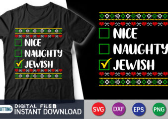 Christmas nice naughty jewish ugly christmas shirt, naughty, jewish, nice, ugly christmas svg shirt print template