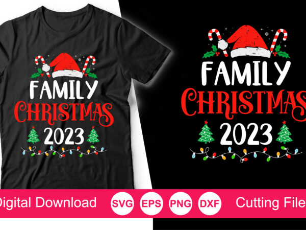 Family christmas 2023 t-shirt, family christmas svg, matching family christmas shirts svg, christmas svg, merry christmas, family christmas