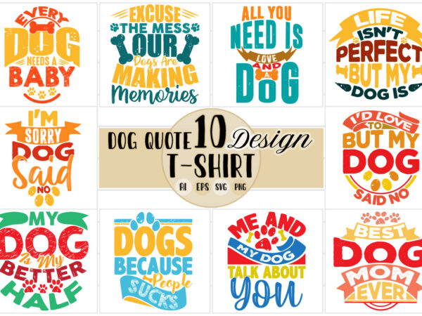 Handwritten phrase for dog lover 10 design bundle, motivational greeting adopt dog tee, dog lover funny dog paw prints tee greeting