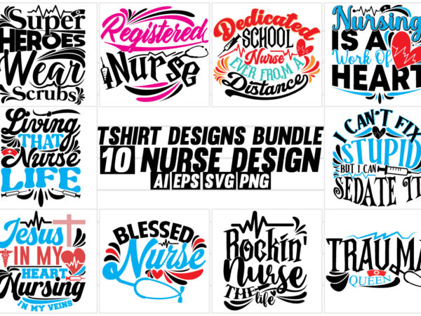 Nurse t shirt typography design inspirational nurse quote, custom nurse shirt best nurse vintage retro graphic illustration clothing