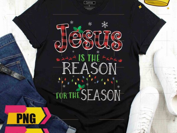 Jesus christmas png design jesus is the reason for the season lighting christmas shirt