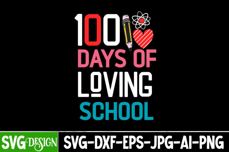 100 Days Of School T-Shirt Design Bundle, 100 Days Of School SVG Bundle, Teacher SVG Bundle, Happy 100 Days Of School T-Shirt Design , 100