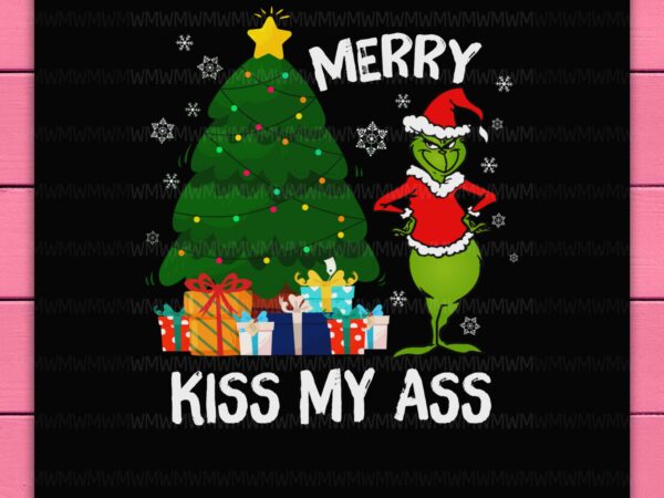 Grinch funny merry kiss my as christmas tree design png shirt merry christmas