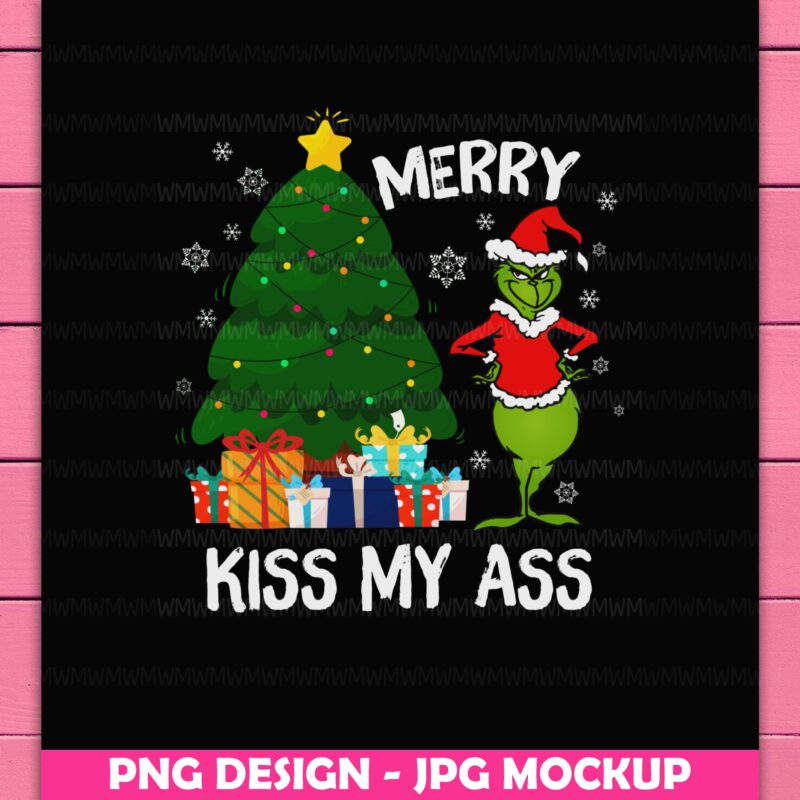 Grinch Funny Merry Kiss My As Christmas Tree Design PNG Shirt Merry Christmas