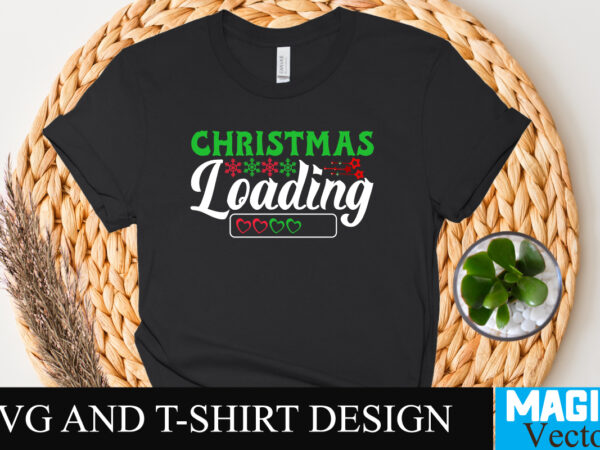 Christmas loading svg cut file t shirt vector file