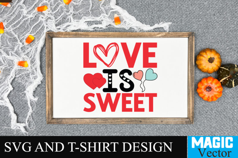 Love is Sweet SVG Cut File