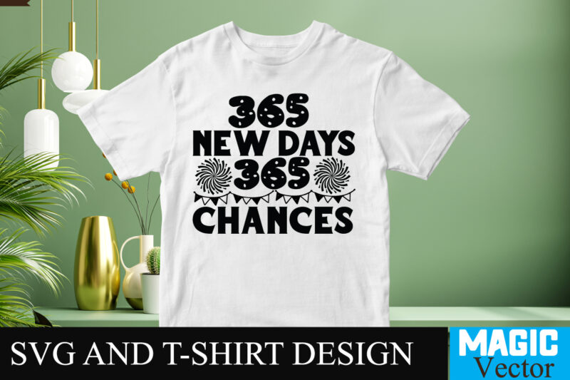 365 new days 365 new Chances,SVG Cut File