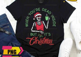 Skeleton Hot Coffee Chillin Christmas When You’re Dead Inside But It’s Christmas Design PNG Shirt