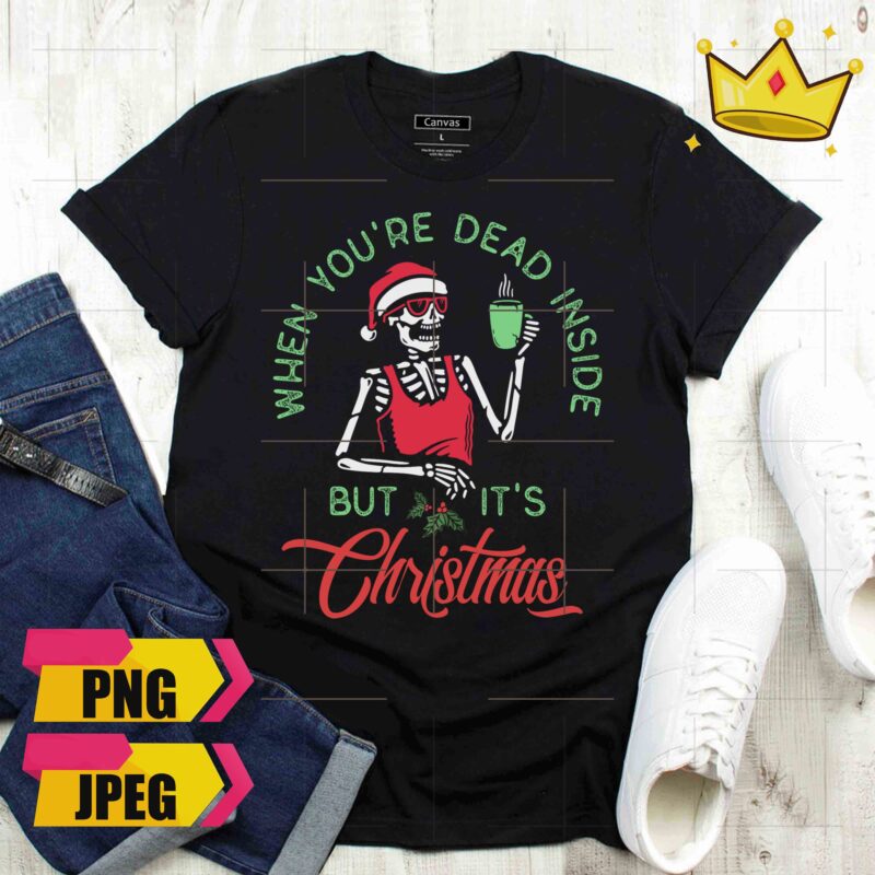 Skeleton Hot Coffee Chillin Christmas When You’re Dead Inside But It’s Christmas Design PNG Shirt