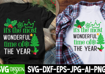 It’s the most Wonderful time of the Year T-Shirt Design, It’s the most Wonderful time of the Year SVG Design, Christmas T-Shirt Design