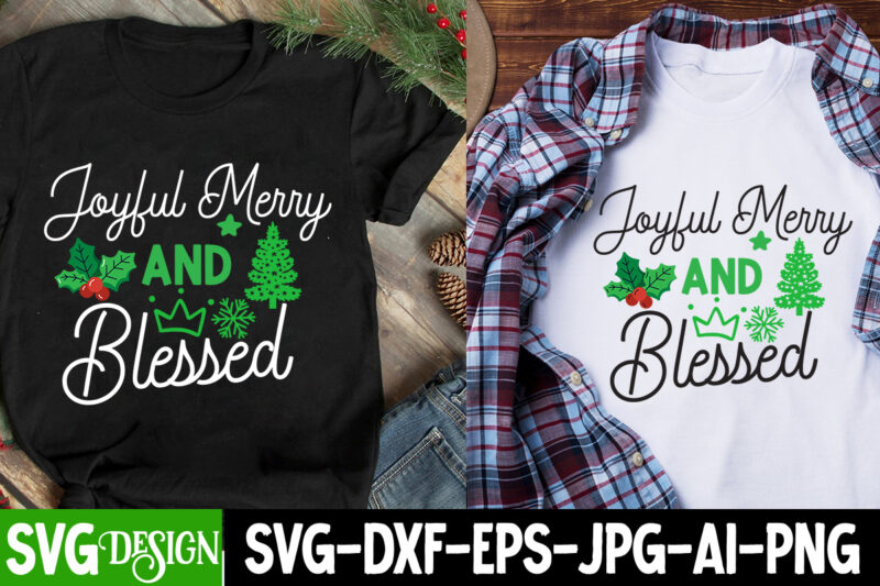 Joyful Merry And Blessed T-Shirt Design, Joyful Merry And Blessed SVG Design, Christmas T-Shirt Design, Christmas T-Shirt Design bundle, Chr