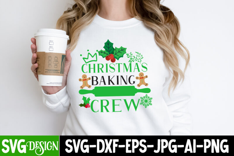 Christmas Baking Crew T-Shirt Design, Christmas Baking Crew SVG Quotes, Christmas T-Shirt Design Funny Christmas SVG Bundle, Christmas sign