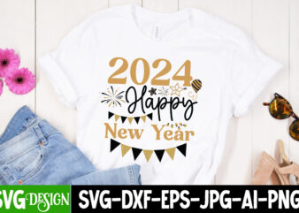 2024 Happy New Year T-Shirt Design, 2024 Happy New Year SVG Cut File, 2024 Happy New Year SVG Design, New Year SVG,New Year SVG Bundle,Happy