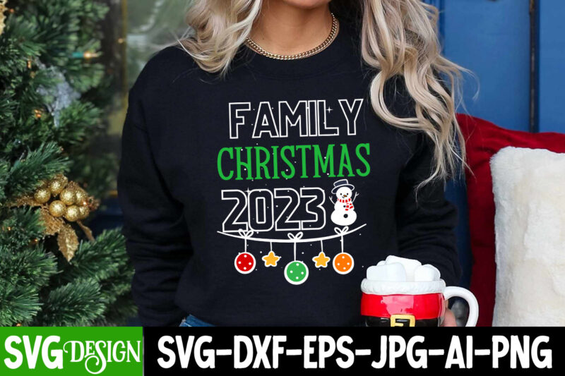 Family Christmas 2023 T-Shirt Design, Family Christmas 2023 SVG Quotes,Christmas T-Shirt Design Funny Christmas SVG Bundle, Christmas sign s