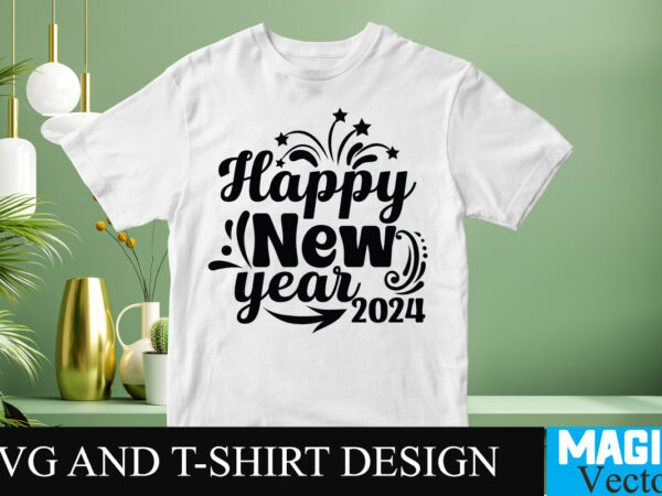 Happy new year 2024 svg cut file graphic t shirt