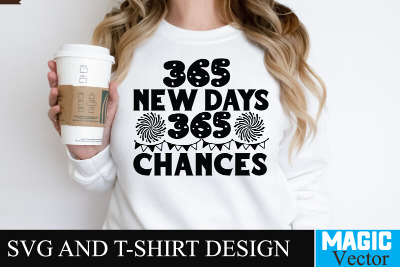 365 new days 365 new Chances,SVG Cut File