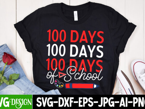 100 days of school t-shirt design, 100 days of school svg design, 100 days of school quotes, happy 100 days of school svg, 100 days of sc