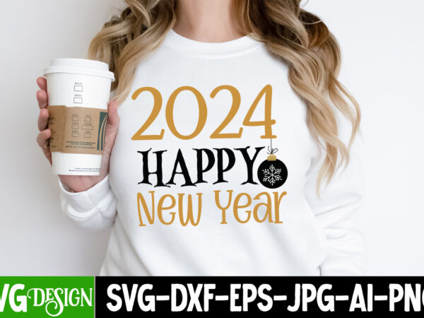 2024 happy new year t-shirt design, 2024 happy new year svg design, new year svg cut file,happy new year svg bundle, 2024 new year svg desig 2024 happy new year t-shirt design, 2024 happy new year svg design, new year svg cut file,happy new year svg bundle, 2024 new year svg desig