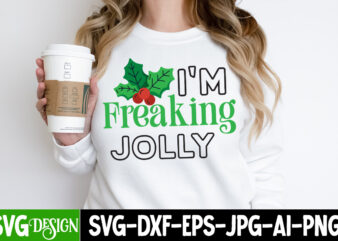 I’m Freaking Jolly T-Shirt Design, I’m Freaking Jolly SVG Design, Christmas T-Shirt Design, Christmas T-Shirt Design bundle, Christmas SVG,C