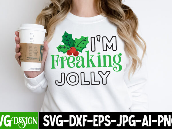 I’m freaking jolly t-shirt design, i’m freaking jolly svg design, christmas t-shirt design, christmas t-shirt design bundle, christmas svg,c