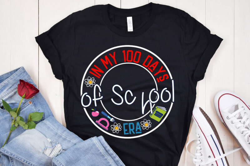 In My 100 Days Of School Era T-Shirt Design, In My 100 Days Of School Era SVG Cut File, Happy 100 days of School SVG, 100 days of School SVG