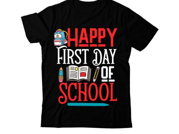 Happy first day of school t-shirt design, happy first day of school svg cut file, teacher svg bundle, school svg, teacher quotes svg, hand
