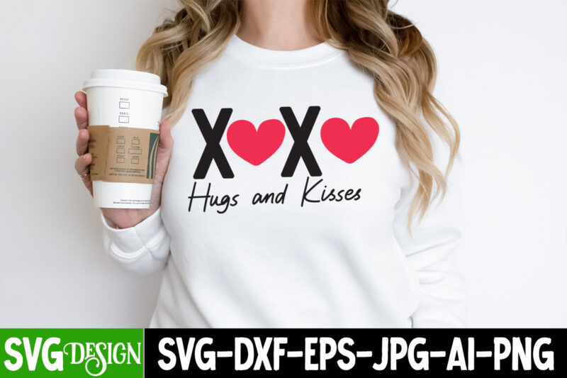 XoXo hugs And Kisses T-Shirt Design, XoXo hugs And Kisses SVG Design, Valentine Quotes, Valentine Sublimation PNG, Valentine SVG Cut File, V