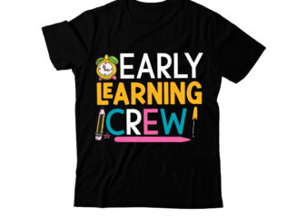 Early Learning Crew T-Shirt Design, Early Learning Crew SVG cut File, Happy 100 days of School SVG, 100 days of School SVG, 100 days shirt c