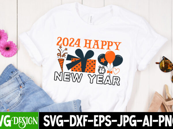 2024 happy new year t-shirt design, 2024 happy new year vector design, happy new year 2024 svg,new year svg bundle,new year svg, new yea
