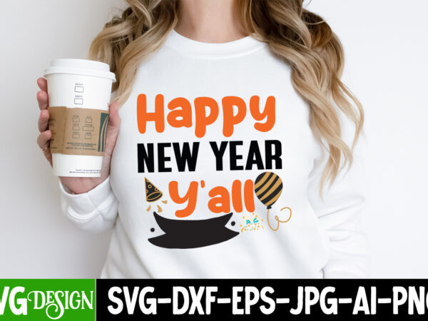Happy new year y’all t-shirt design, happy new year y’all svg design, happy new year 2024 svg,new year svg bundle,new year svg, new year’s s