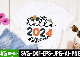 Hello 2024 T-Shirt Design, Hello 2024 SVG Design. Happy New Year 2024 svg,New Year SVG Bundle,New Year SVG, New Year’s SVG,SVG Bundle,New Ye