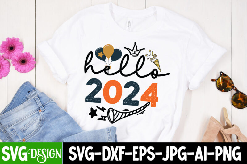 Hello 2024 T-Shirt Design, Hello 2024 SVG Design. Happy New Year 2024 svg,New Year SVG Bundle,New Year SVG, New Year’s SVG,SVG Bundle,New Ye