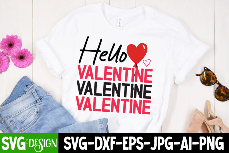 Hello Valentine T-Shirt Design, Hello Valentine SVG Cut File, Hello Valentine Sublimation , Xoxo T-Shirt Design, Valentine Quotes, Valentine