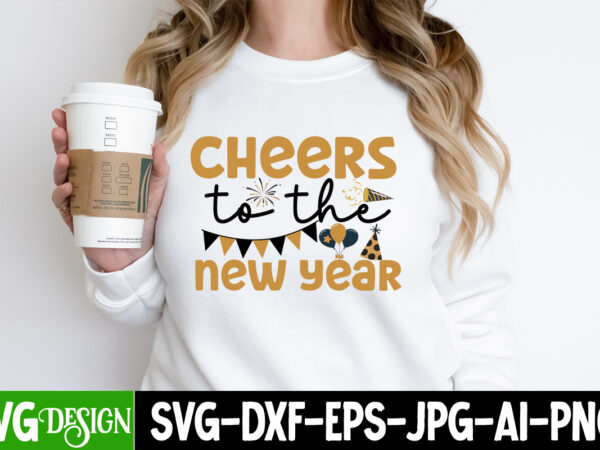 Cheers to the new year t-shirt design, cheers to the new year svg design, happy new year 2024 svg,new year svg bundle,new year svg, new year