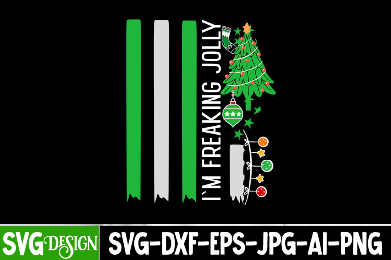 I’m Freaking Jolly T-Shirt Design, I’m Freaking Jolly Vector T-Shirt Design, I’m Freaking Jolly SVG Design, Christmas T-Shirt Design