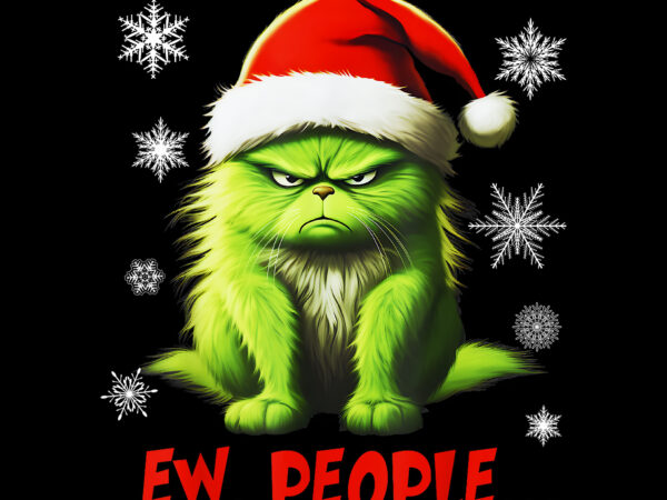 Cat ew people png, meowy cat christmas png, meowy xmas png, ew people christmas png t shirt vector file