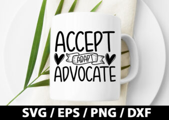 Accept adapt advocate SVG t shirt vector