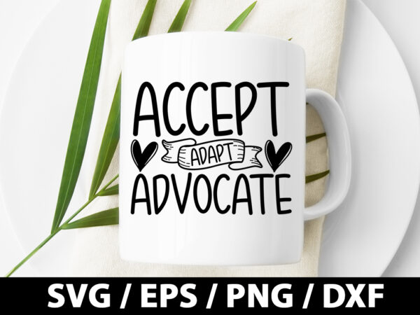 Accept adapt advocate svg t shirt vector