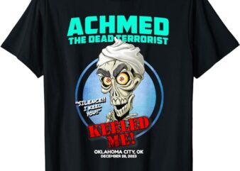 Achmed The Dead Terrorist Oklahoma City, OK (2023) T-Shirt
