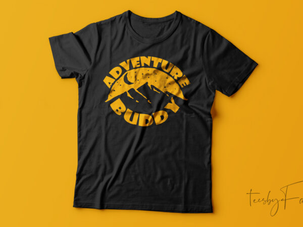 Adventure buddy | adventure t-shirt design for sale
