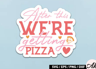 After this we’re getting pizza Retro Stickers