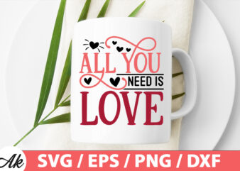 All you need is love SVG t shirt vector