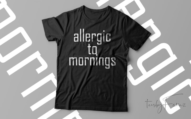 Allergic To Mornings Funny T-Shirt Design For Sale