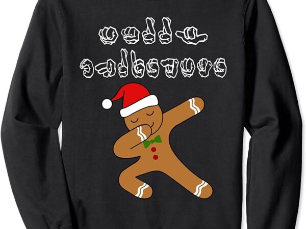 American sign language christmas dabbing gingerbread sweatshirt American sign language christmas dabbing gingerbread sweatshirt