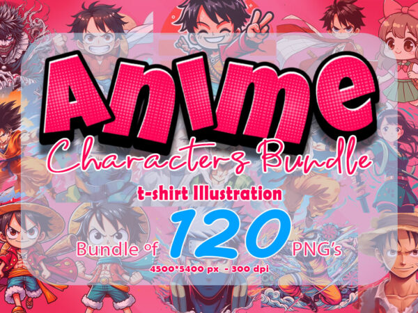 120 big bundle of anime character illustration tshirt design clipart for your t-shirt crafted for print on demand websites