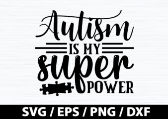 Autism is my super power SVG t shirt vector