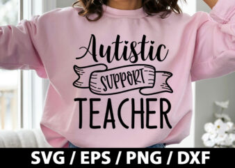 Autistic support teacher SVG t shirt vector