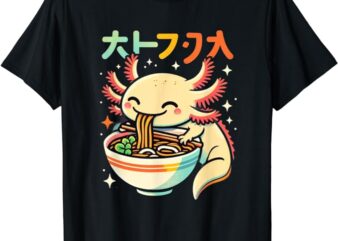Axolotl Ramen Kawaii Neko Japanese Noodles Aesthetic T-Shirt