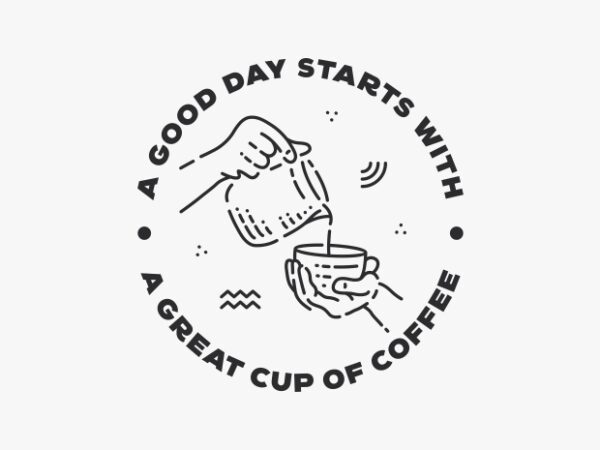 A good day starts with coffee t shirt vector