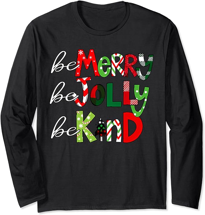 Be Merry Be Jolly Be Kind Christmas Teacher Student Xmas Pjs Long Sleeve T-Shirt